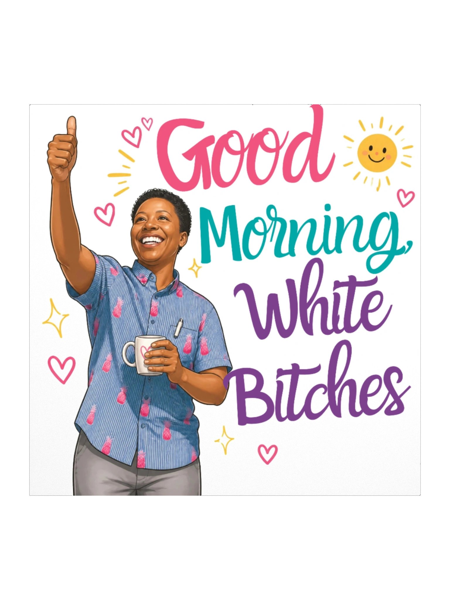 Good Morning, White B*tches Sticker product image (1)