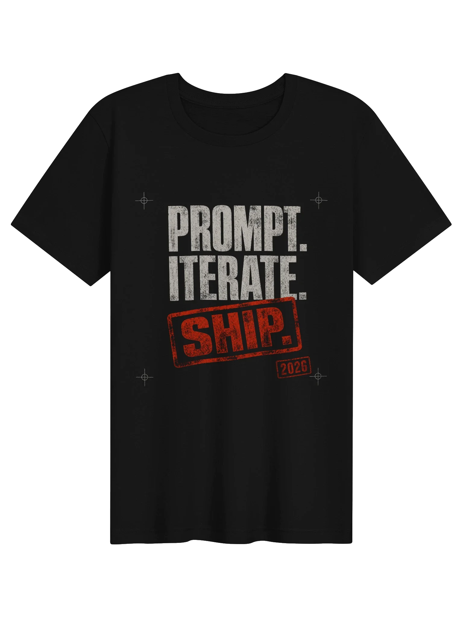 Prompt. Iterate. Ship. Tee