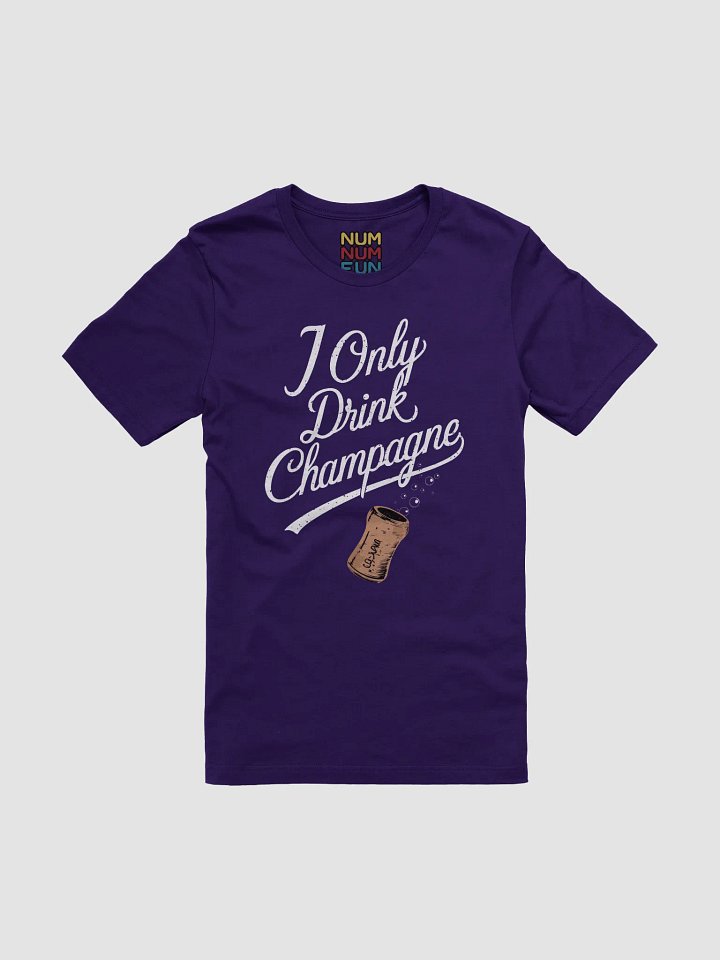 I only drink Champagne product image (1)