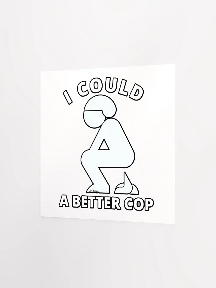 I COULD POOP A BETTER COP product image (9)