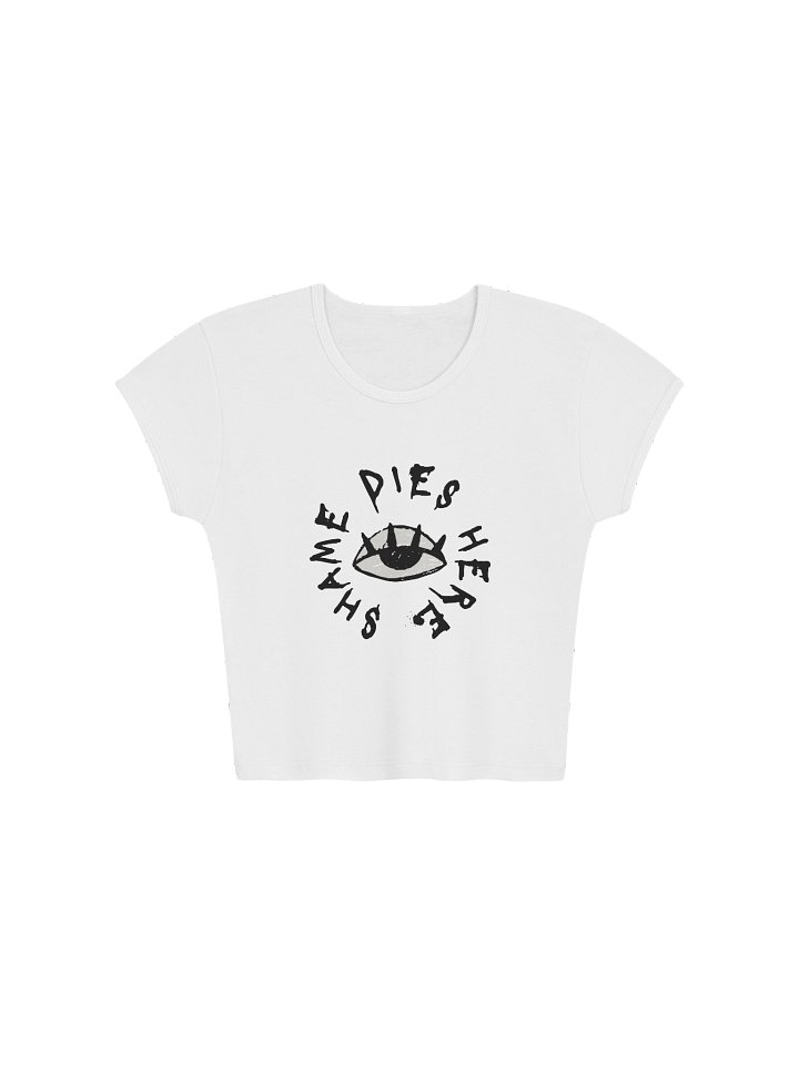 Shame dies here - Baby Tees product image (1)