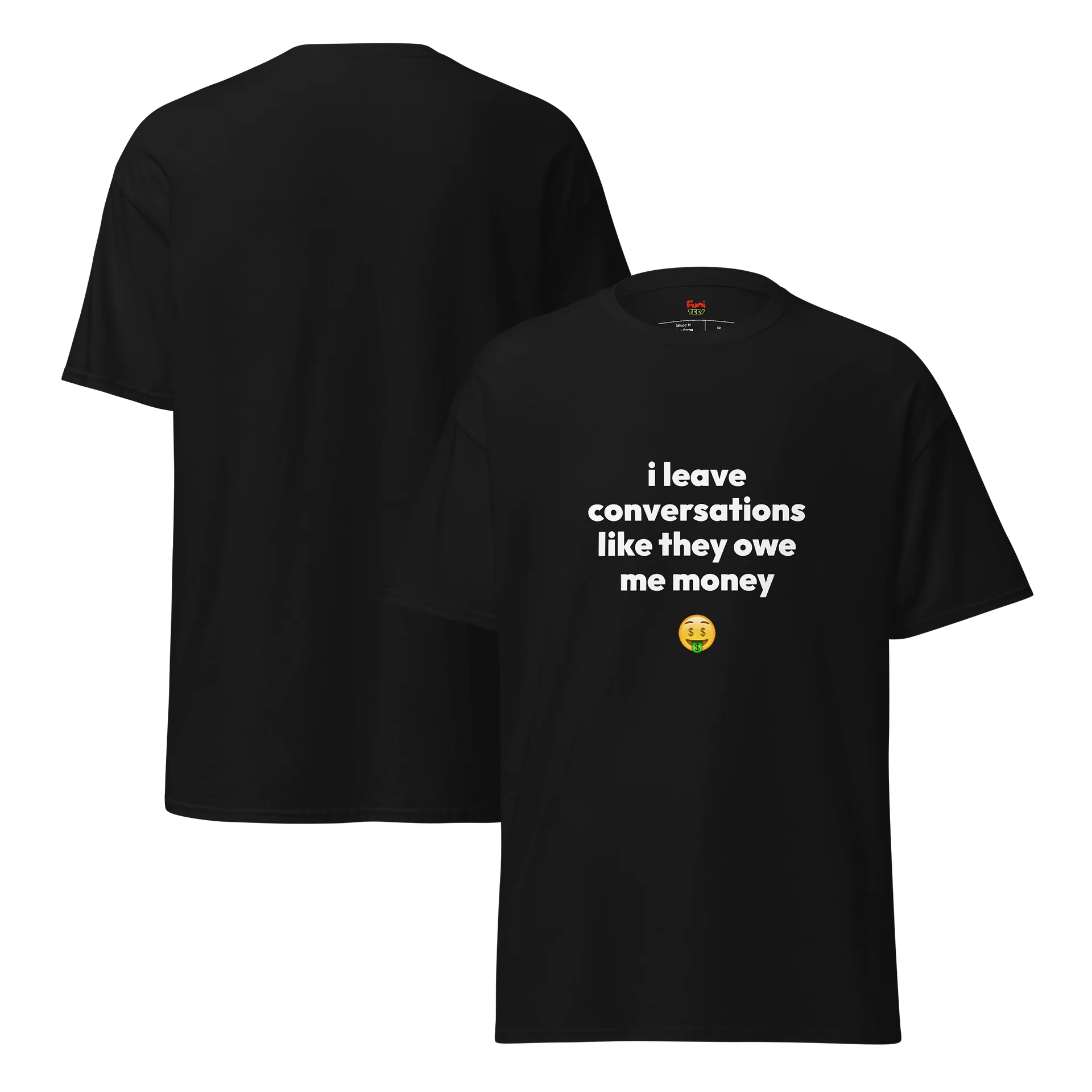 i leave conversations like they owe me money product image (7)