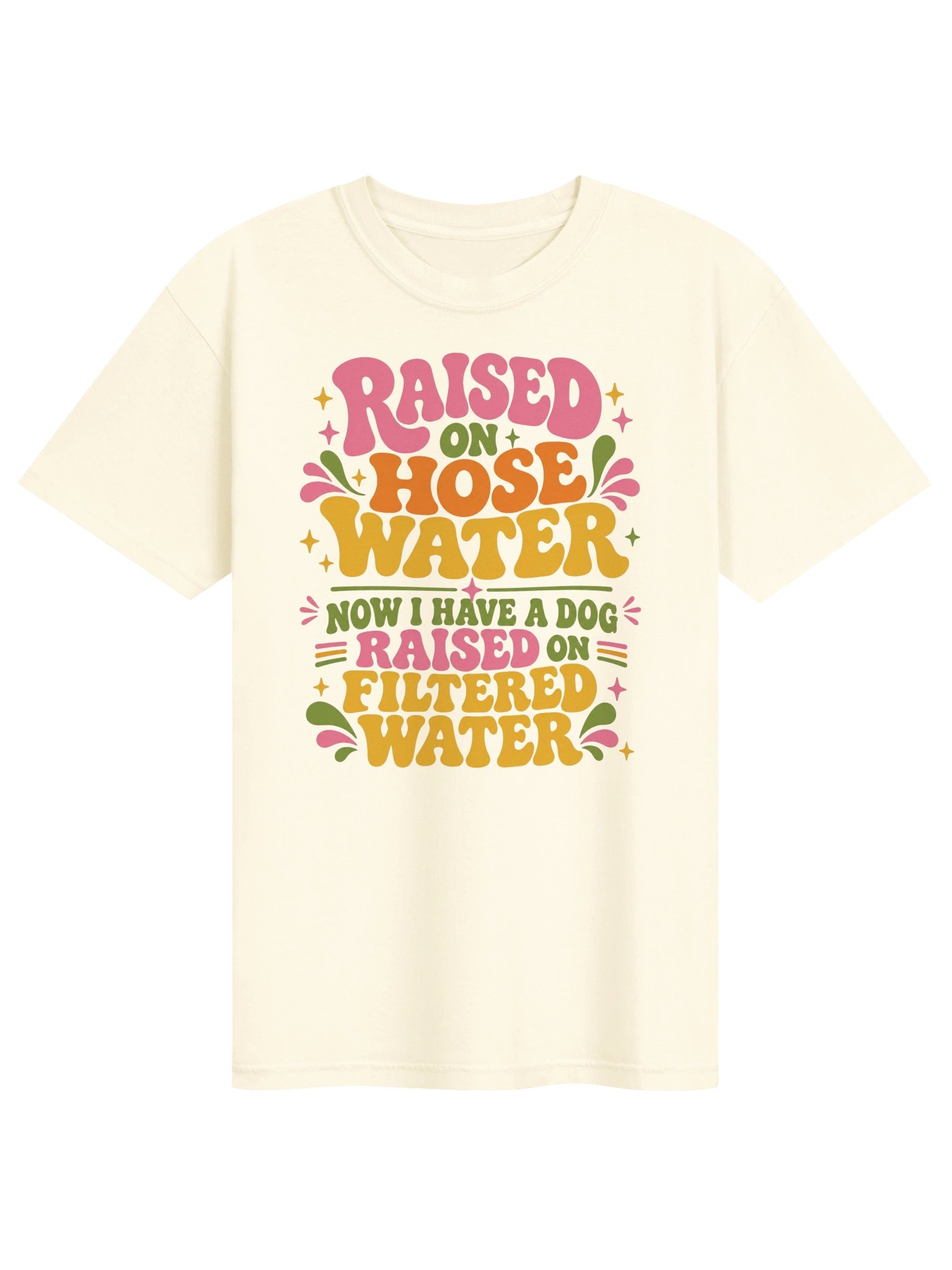 Raised on Hose Water Dog Lover Tee product image (10)