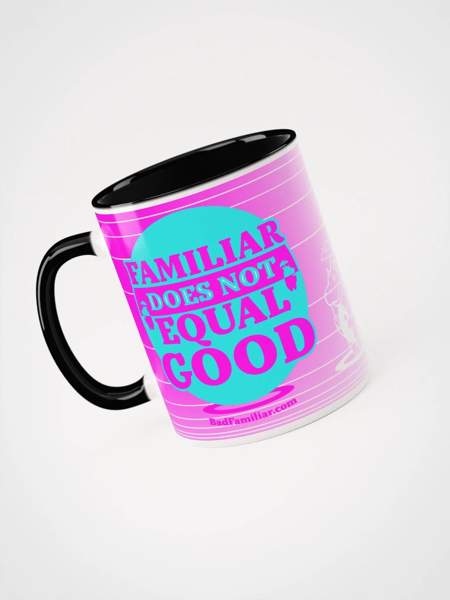 FAMILIAR DOES NOT EQUAL GOOD Mug product image (4)