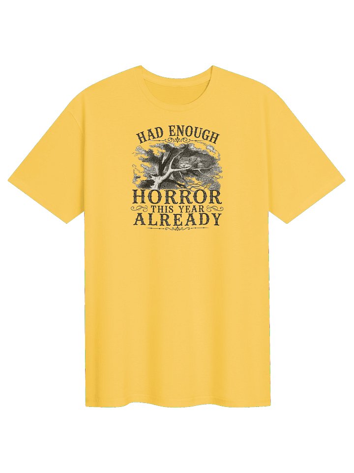 HAD ENOUGH HORROR THIS YEAR ALREADY, Cheshire Cat, Halloween Unisex Cotton Softstyle T-Shirt product image (1)
