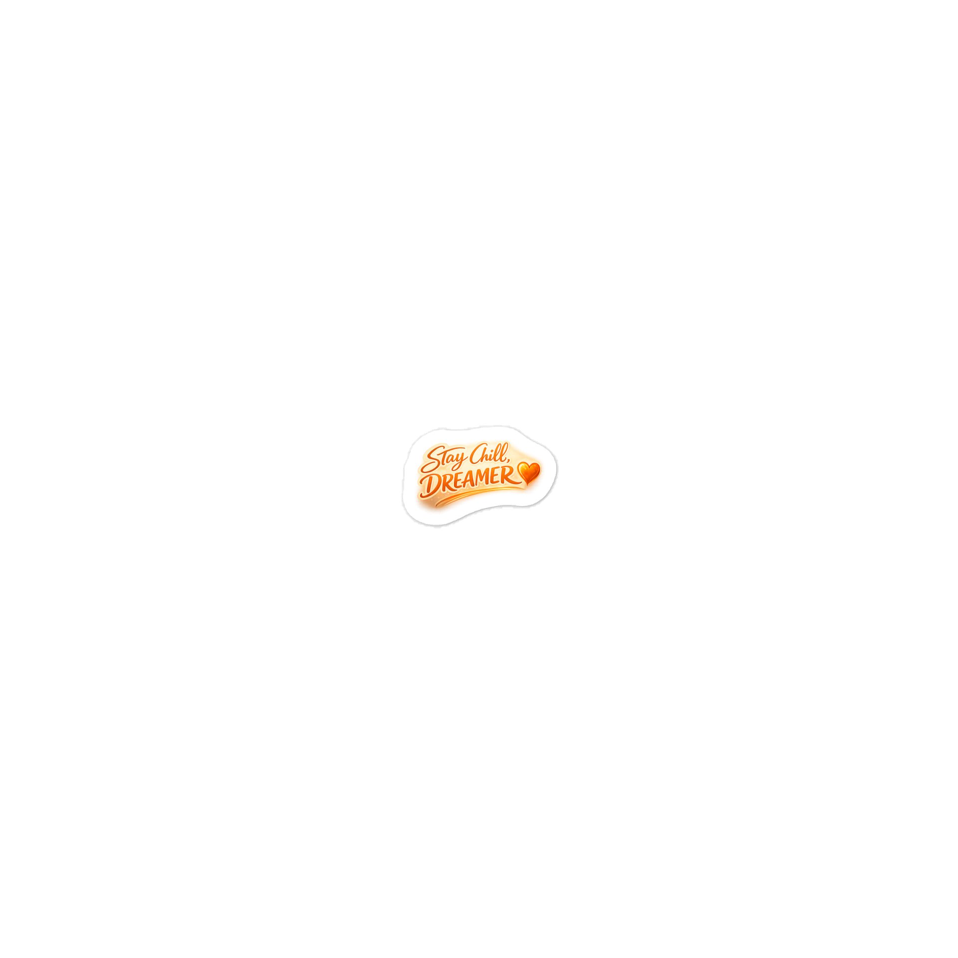Stay Chill, Dreamer Sticker