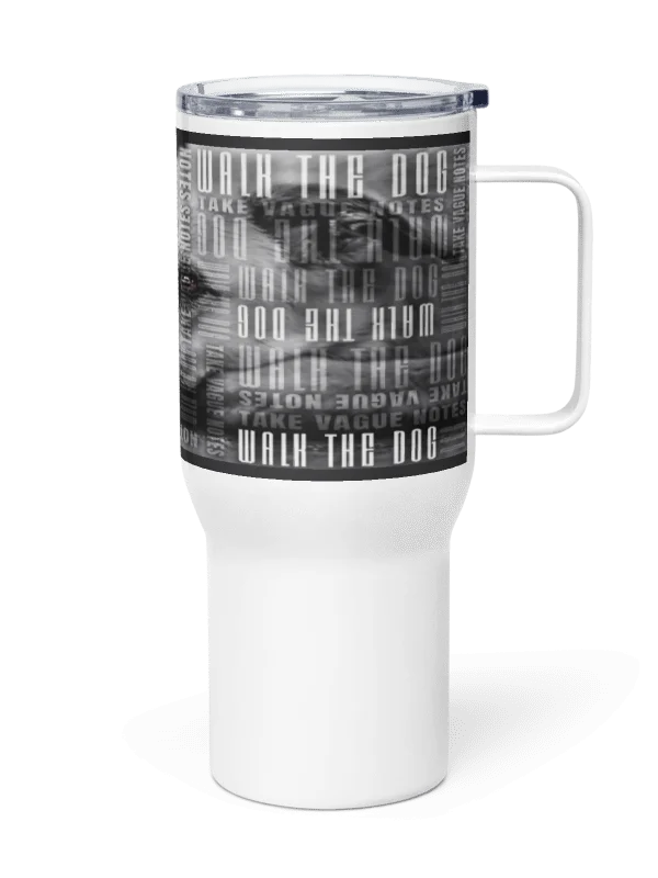 Walk the Dog True Crime Text Overlay Travel Mug product image (1)