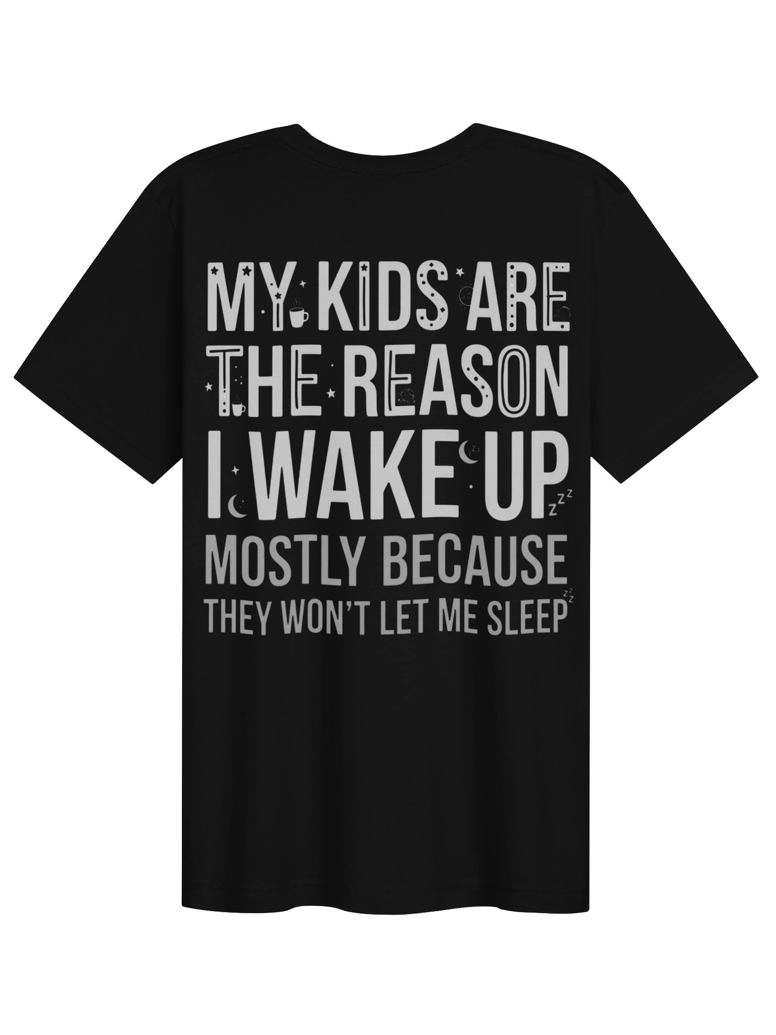 My Kids Are The Reason I Wake Up T-Shirt | Funny Mom & Dad Graphic Tee product image (2)