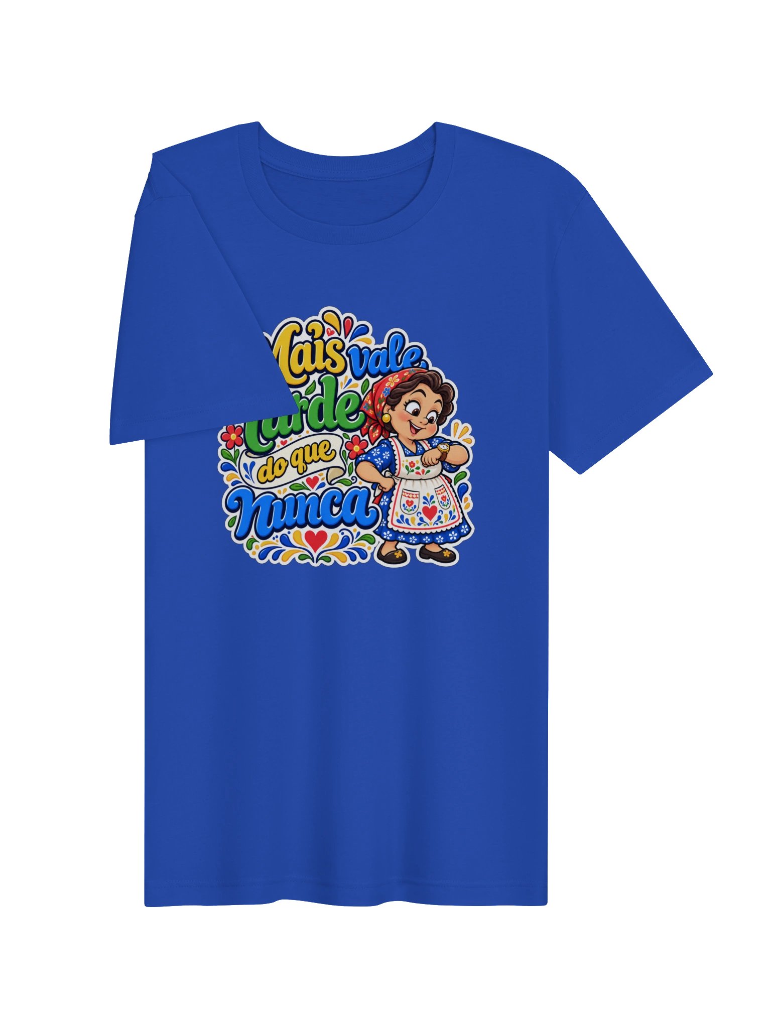 Mais Vale Tarde do Que Nunca – Funny Portuguese Saying T-Shirt product image (3)