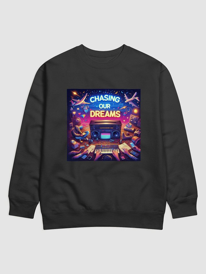 Chasing Our Dreams Music Sweatshirt product image (2)