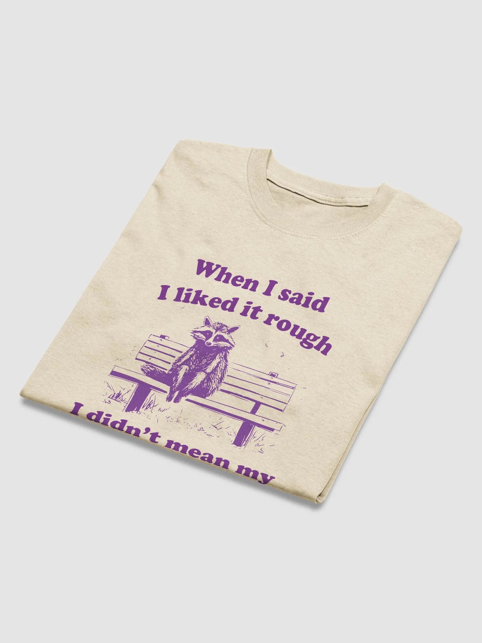 When I said I liked it rough I didn't mean my entire life product image (4)