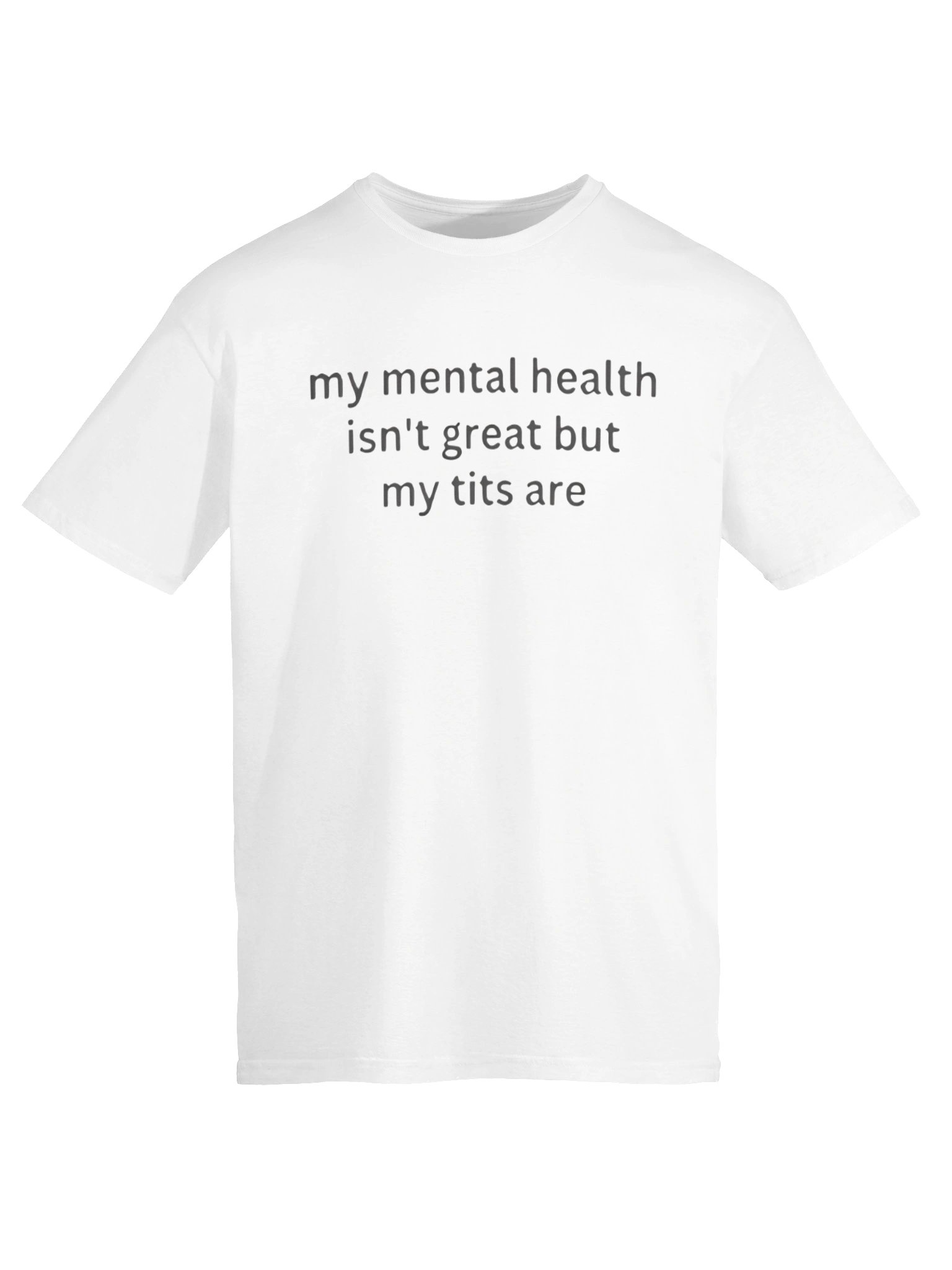 My Mental Health Isn’t Great But My Tits Are Shirt product image (6)
