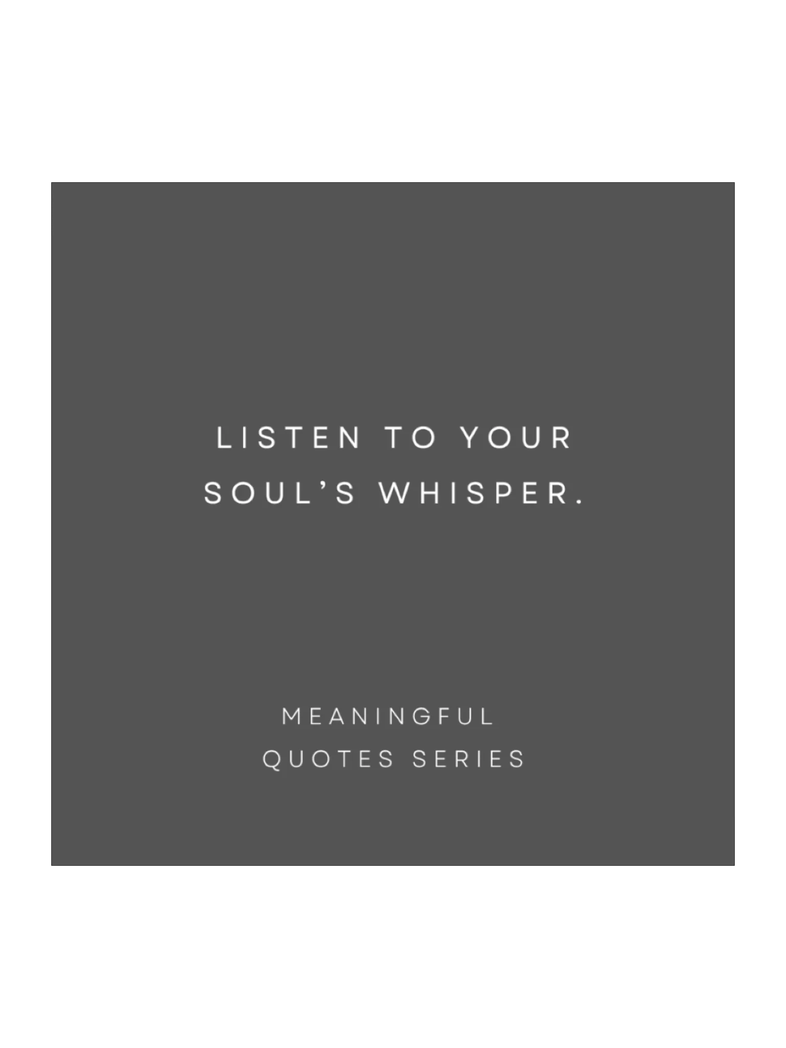 Listen To Your Soul's Whisper. product image (1)