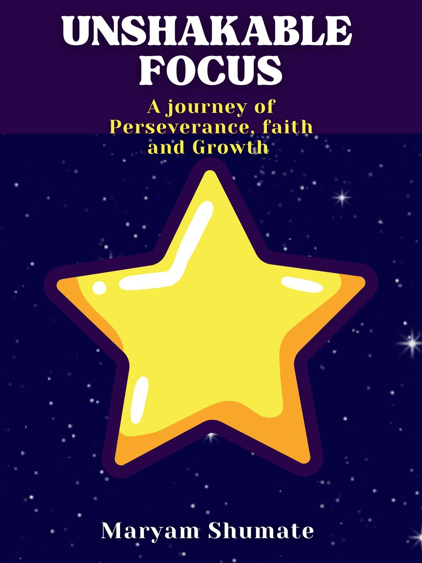 UNSHAKABLE FOCUS; A Journey of Perseverance, Faith and Growth product image (1)