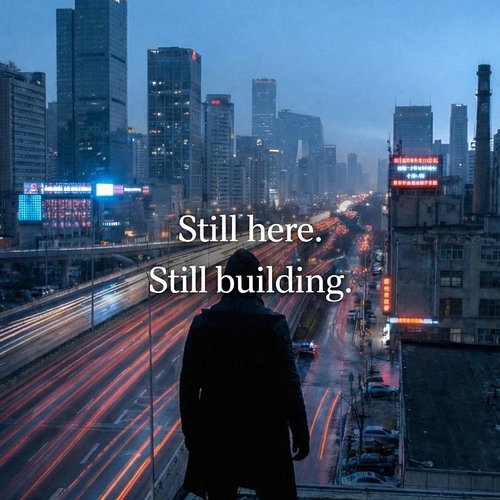 Still here.
Still Building.