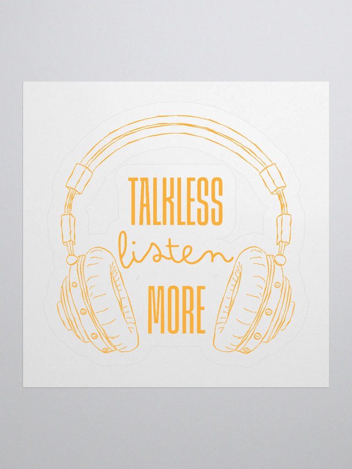 Talk Less Listen More Kiss Cut Stickers product image (2)
