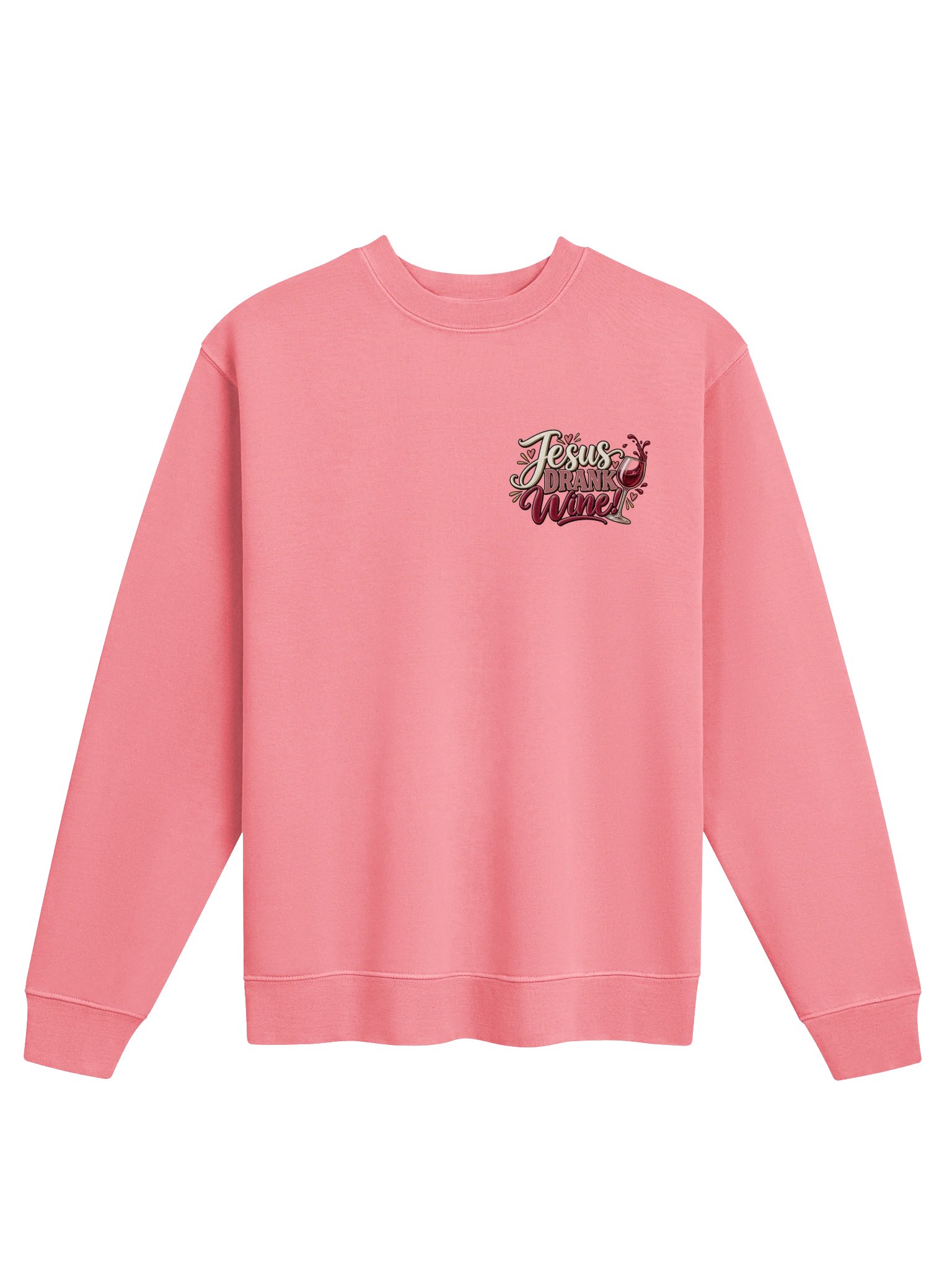 Jesus Drank Wine Faith and Humor Pink Sweatshirt product image (1)