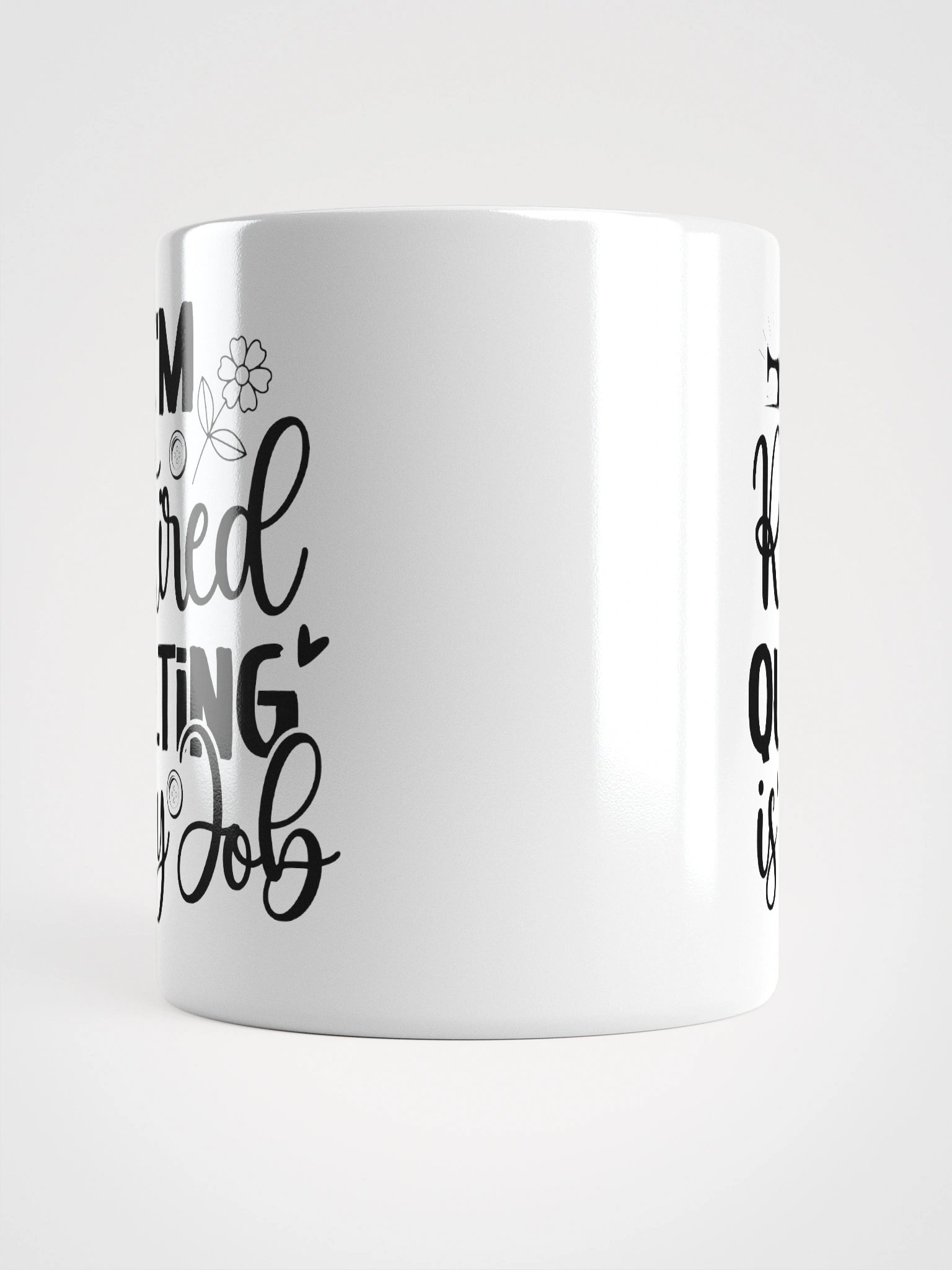 I'm Retired. Quilting Is My Job. | Quilters Gift - White Ceramic Mug (Black Text) product image (14)