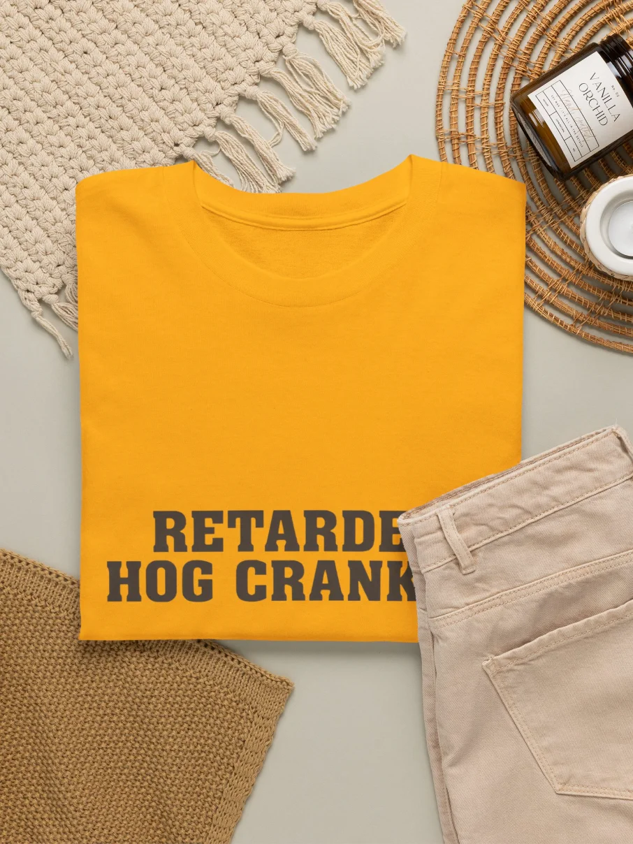 Retarded Hog Cranker Shirt product image (4)