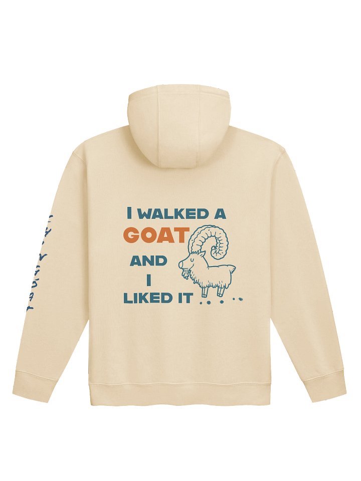 "I walked a goat and I liked it" sandshell (a.k.a. cream) -Adult size- hoodie product image (1)