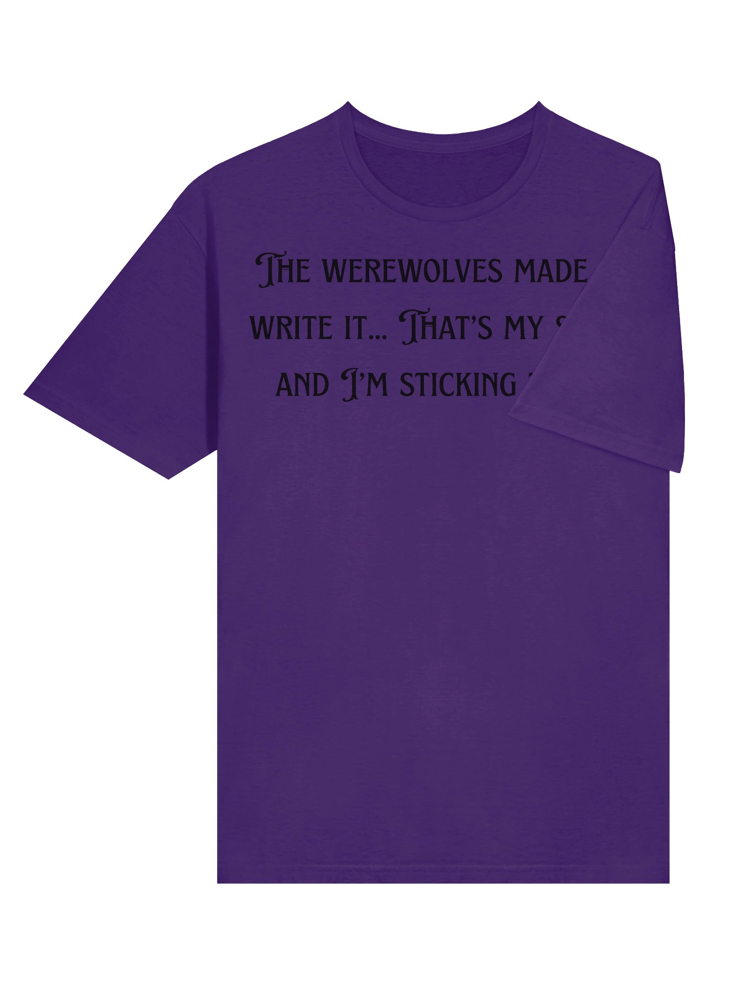 The Werewolves Made Me Write It tshirt product image (47)