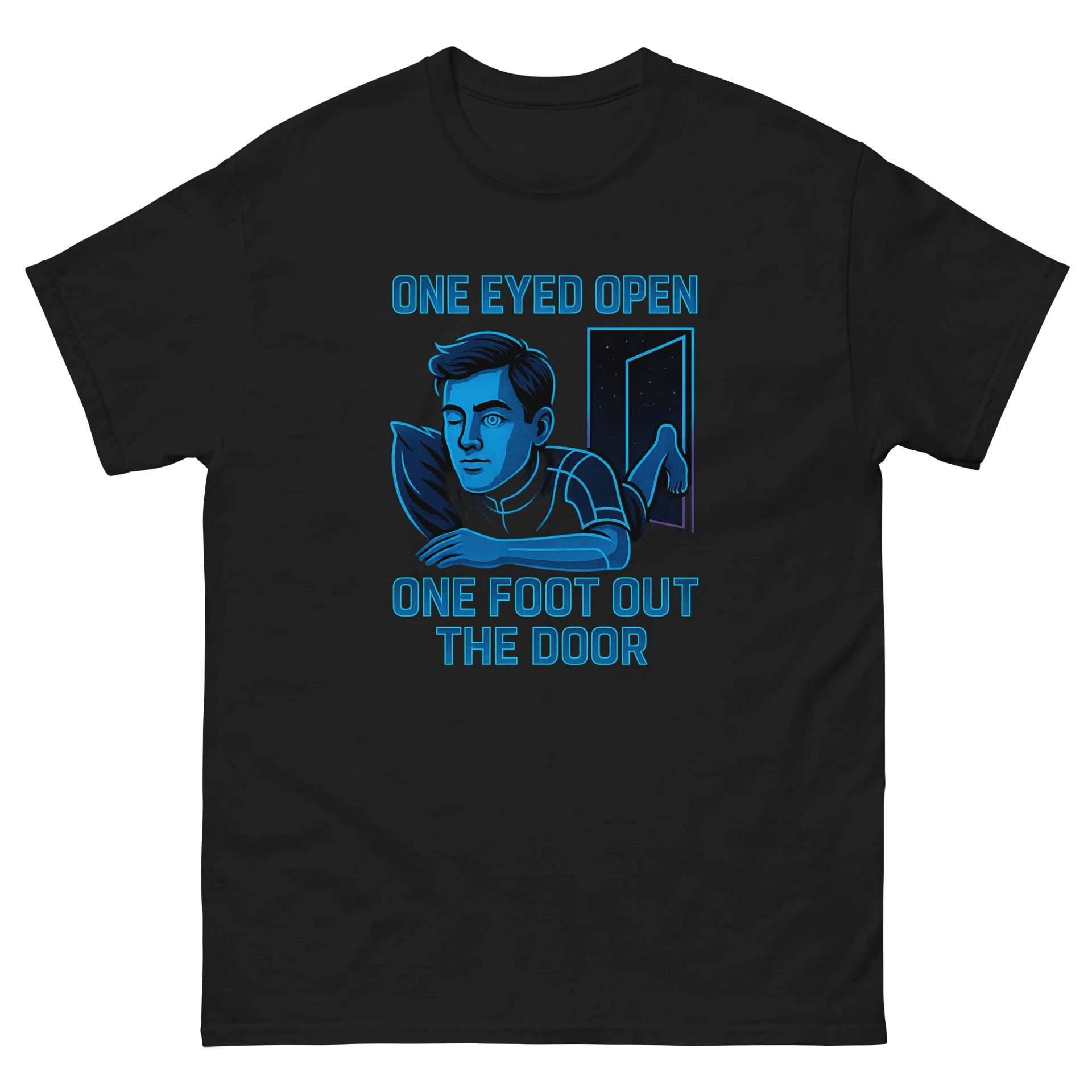 One Eyed Open, One Foot Out the Door T-Shirt product image (11)