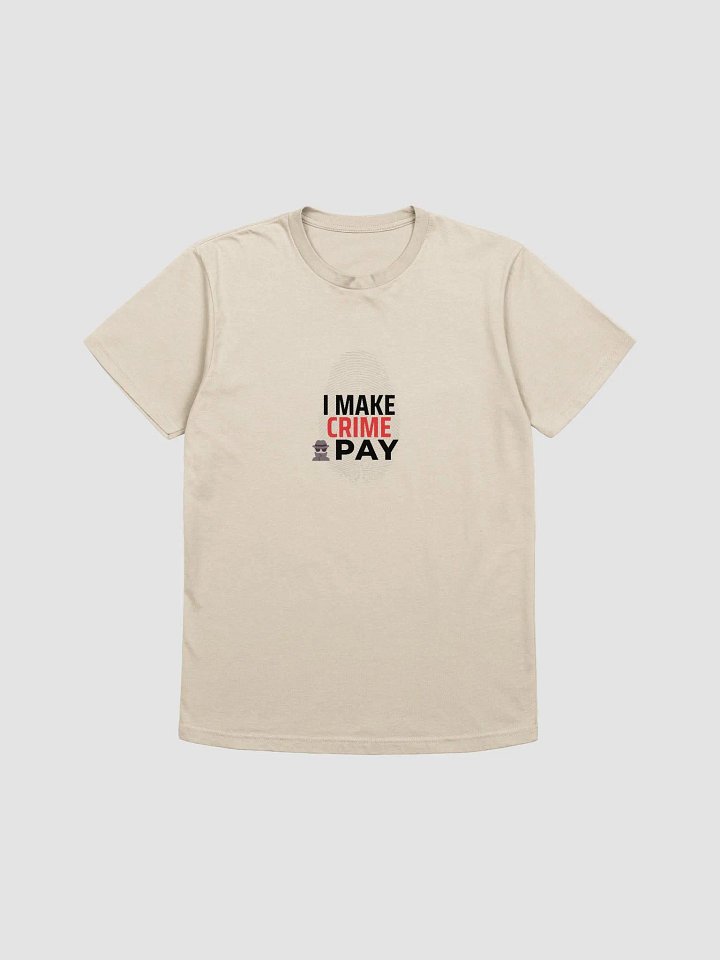 I Make Crime Pay - Stone colour T-shirt product image (1)