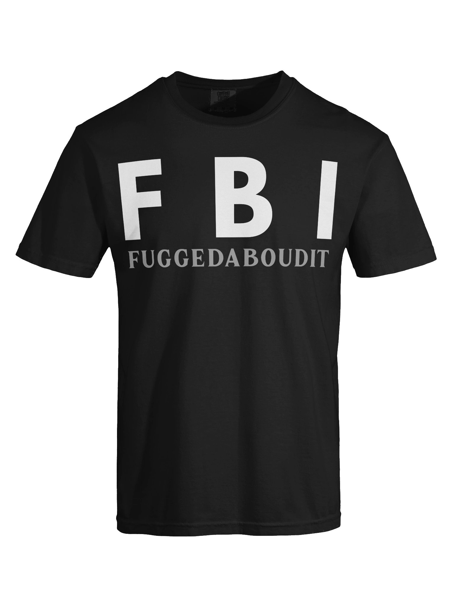 FBI: Fuggedaboudit Tee product image (5)