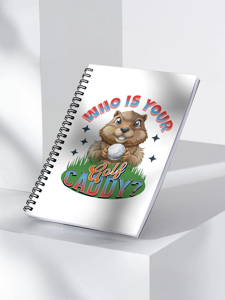 Who is Your Golf Caddy? Spiral Notebook product image (2)