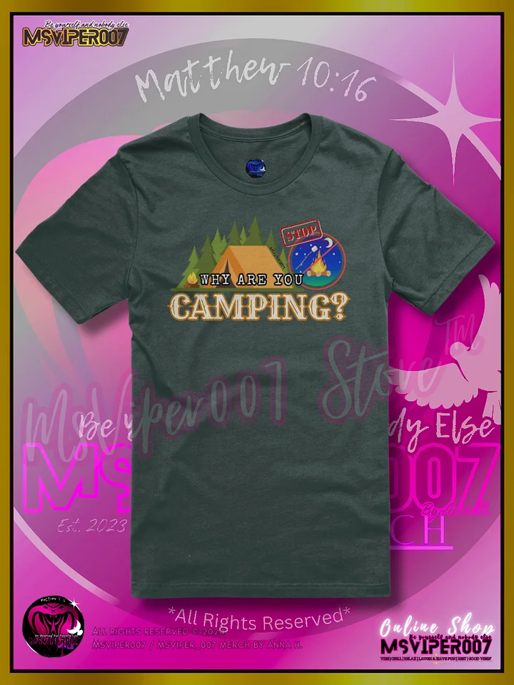 T-Shirt - MsViper007's "Why Are You Camping?" Gaming Comfort T-shirt By Anna H. product image (1)