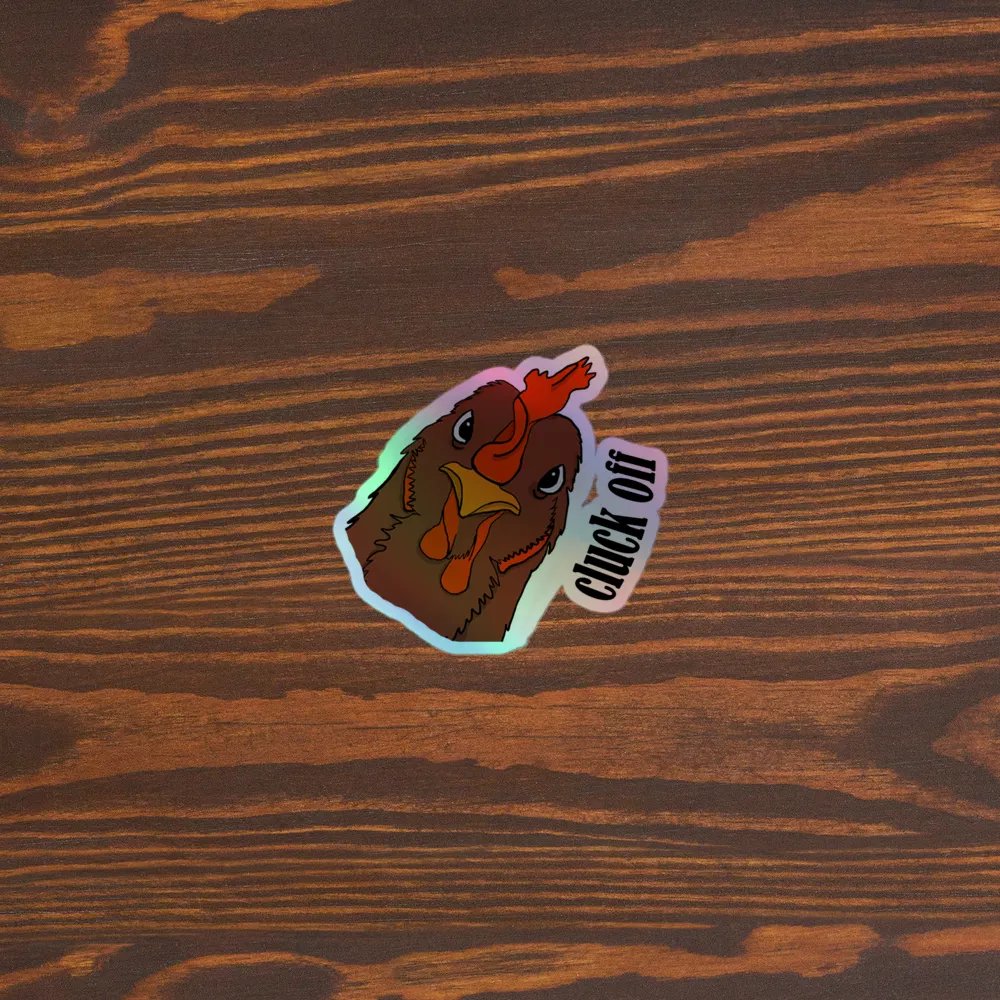 Cluck Off chicken holo sticker product image (3)
