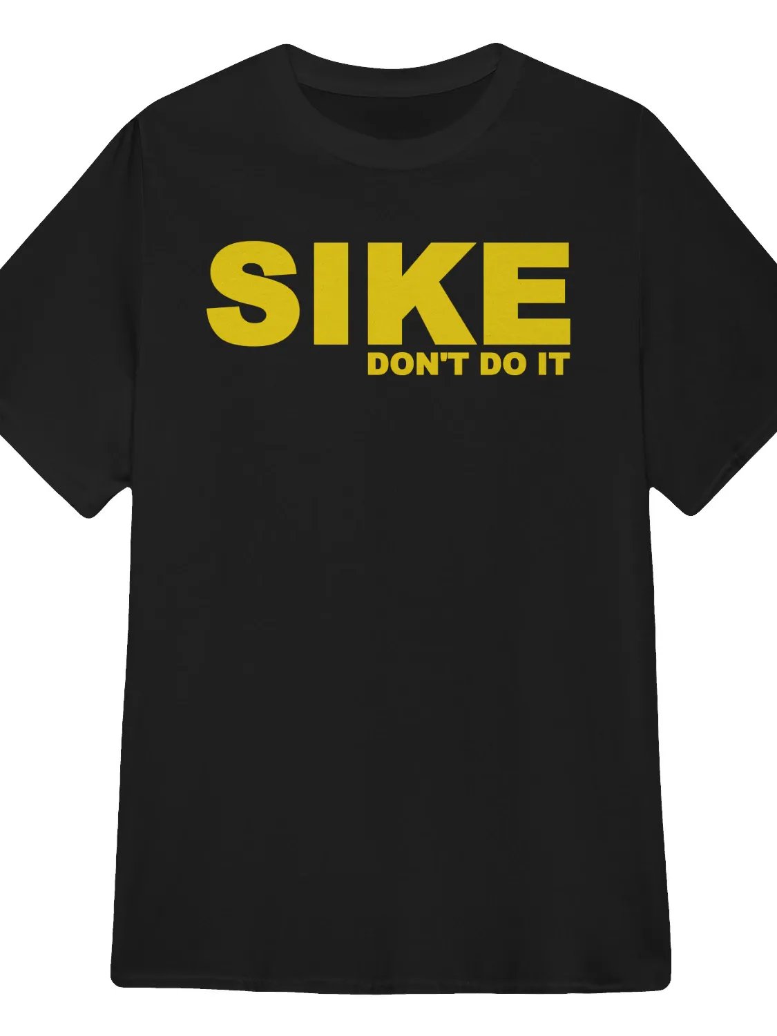 Sike Don’t Do It T-Shirt product image (1)