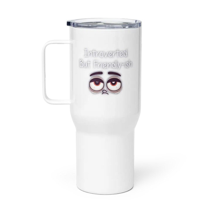 Introverted but friendly-ish Travel Mug with a Handle product image (1)
