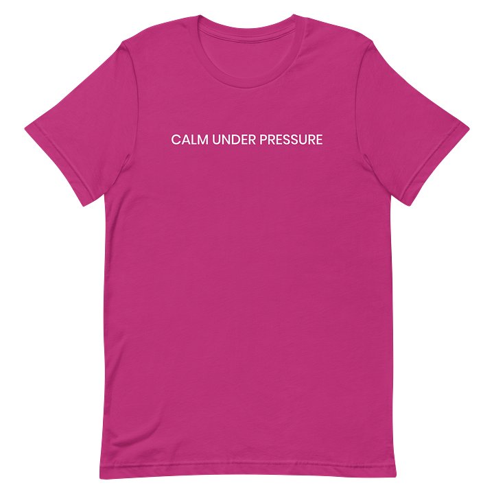 Calm Under Pressure T-Shirt product image (2)