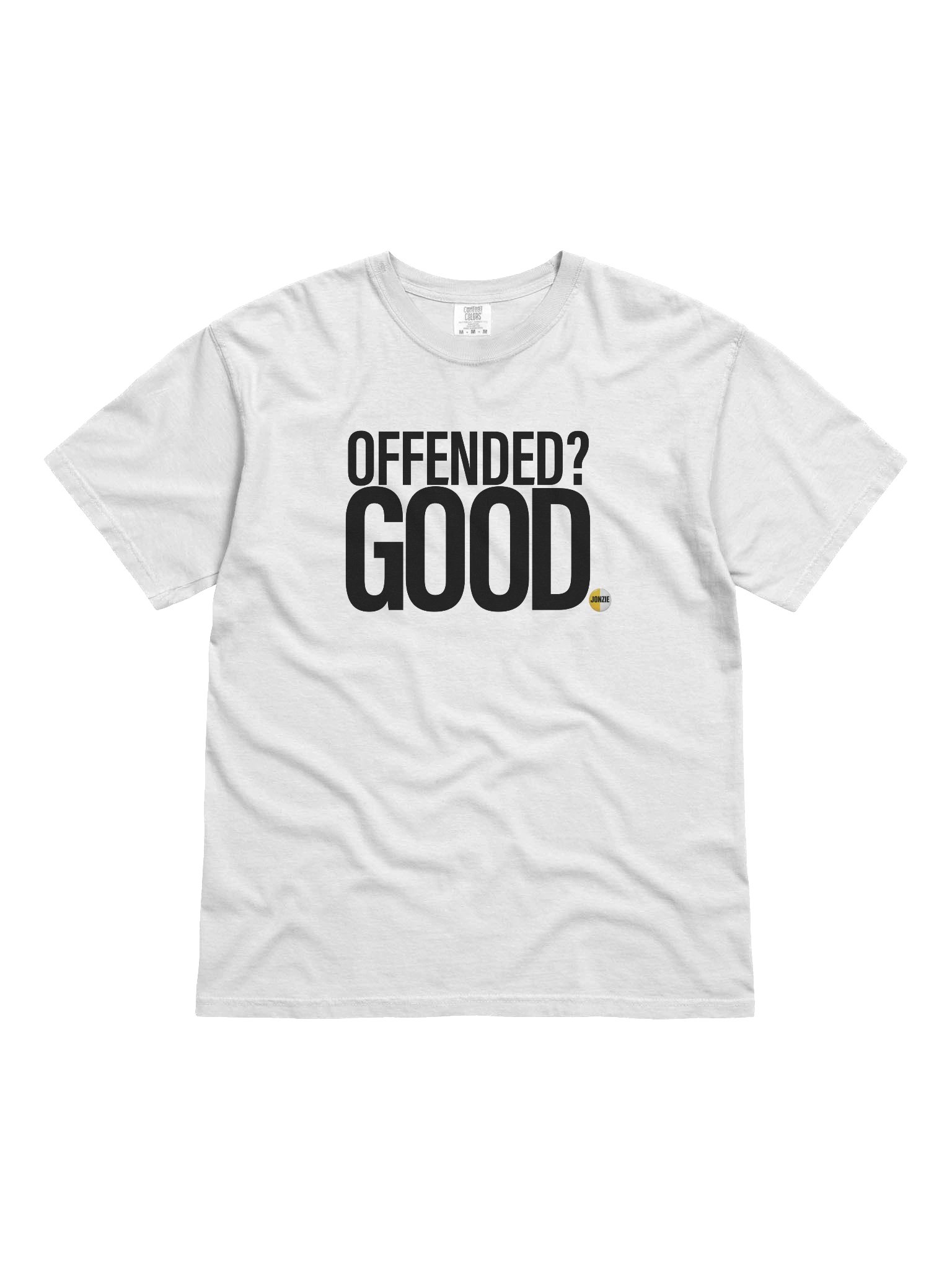 OFFENDED? GOOD. T-Shirt White product image (1)
