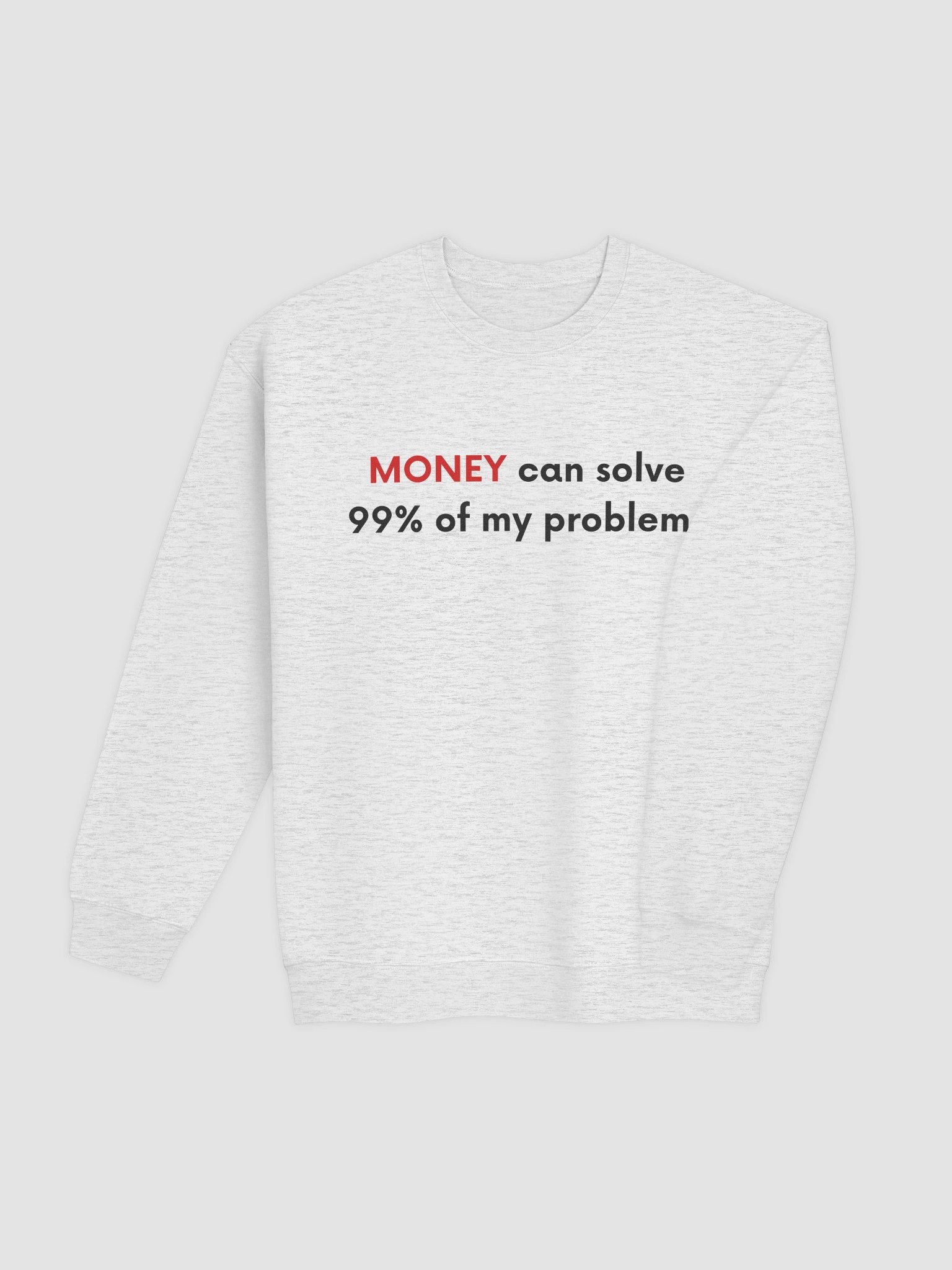 Money Can Solve My Problems Sweatshirt product image (16)