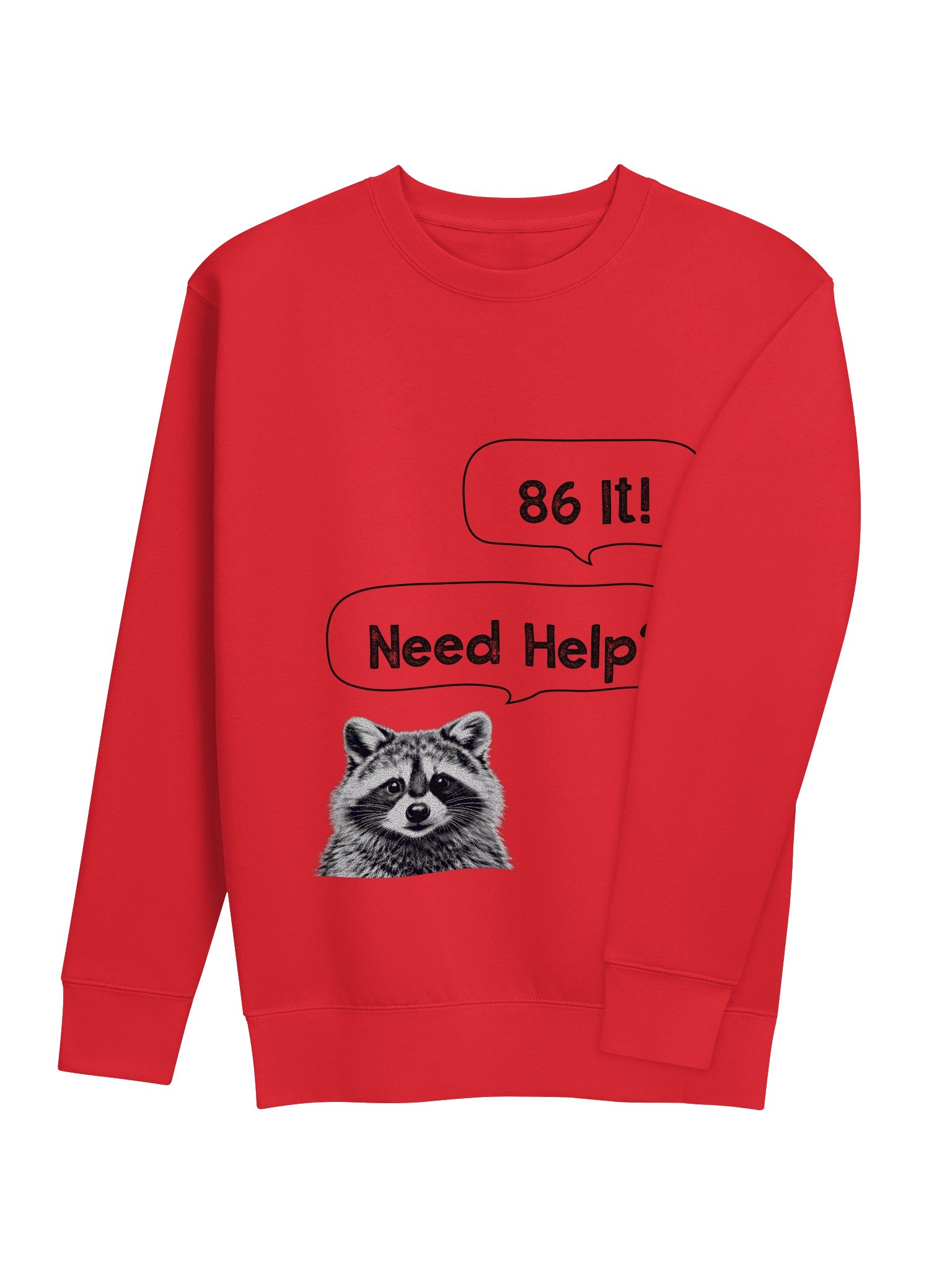86 It! Need Help? White Background Chat Raccoon Face Sweatshirt product image (4)