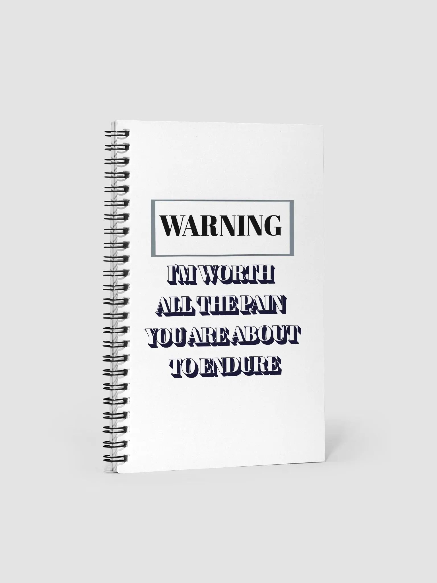 I'm Worth All The Pain You Are About To Endure Spiral Notebook product image (1)