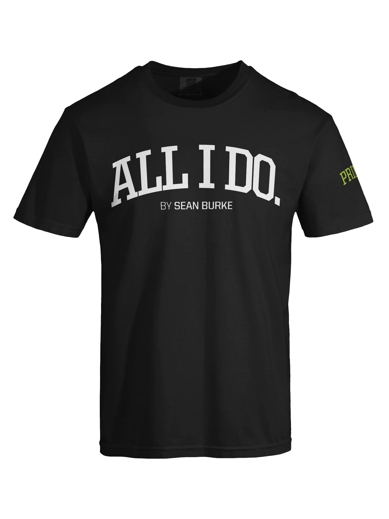 ALL I DO by Sean Burke — Official Tee product image (9)