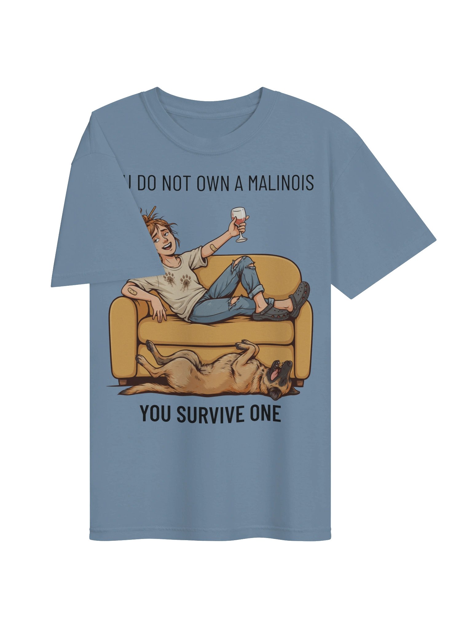 You Do Not Own a Malinois • You Survive One product image (24)