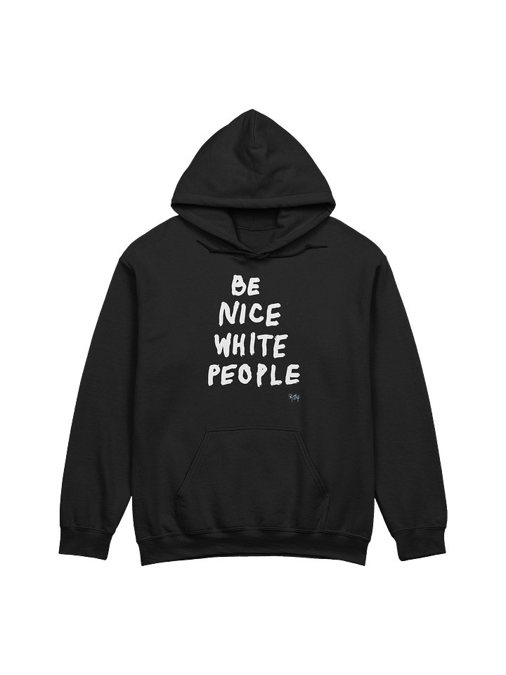 Be Nice White People hoody product image (1)