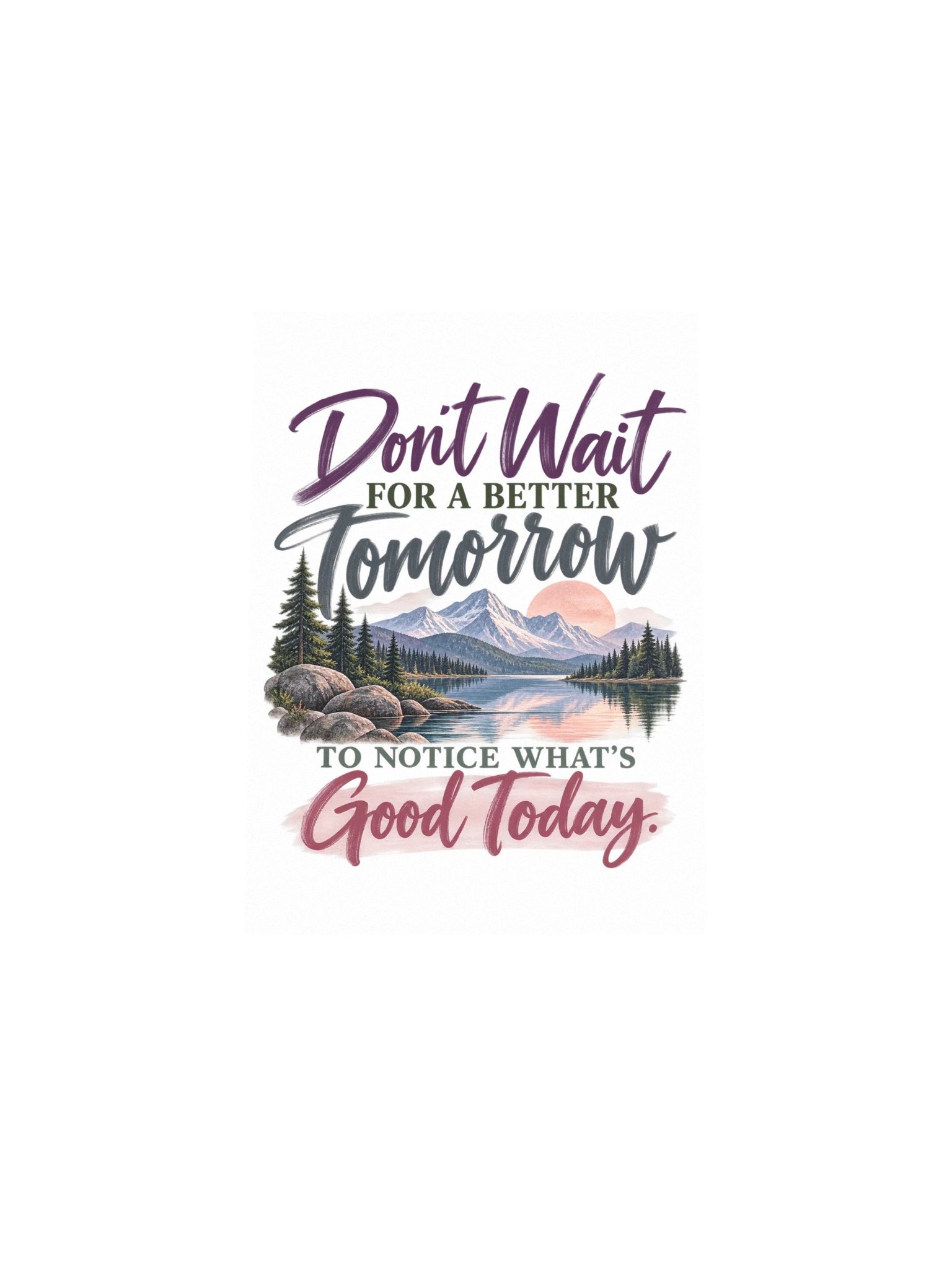 Don't Wait for a Better Tomorrow Poster product image (8)
