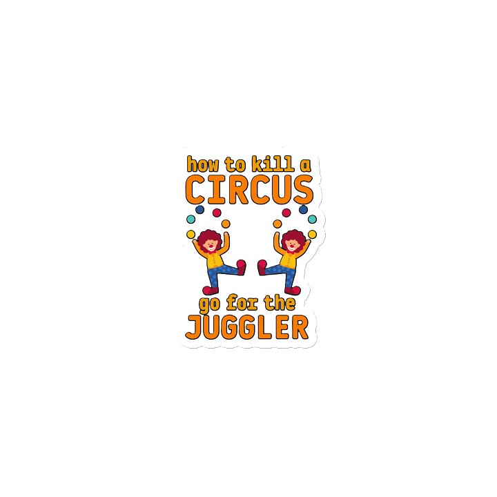 HOW TO KILL A CIRCUS : GO FOR THE JUGGLER product image (1)