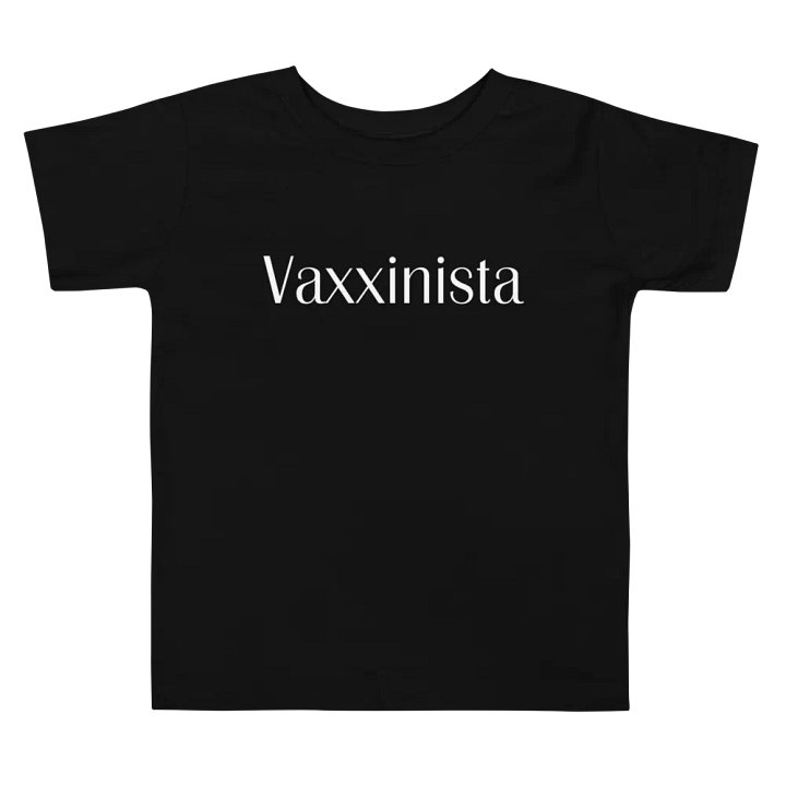 Vaxxinista Toddler T-Shirt product image (1)