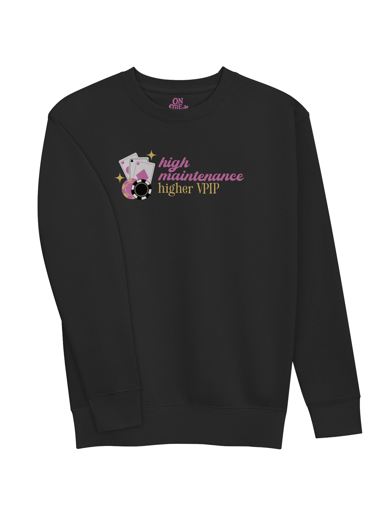 'High Maintenance, Higher VPIP' Sweatshirt product image (7)