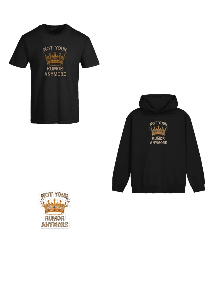 Not Your Rumor Anymore Hoodie, Tee & Sticker Bundle product image (1)