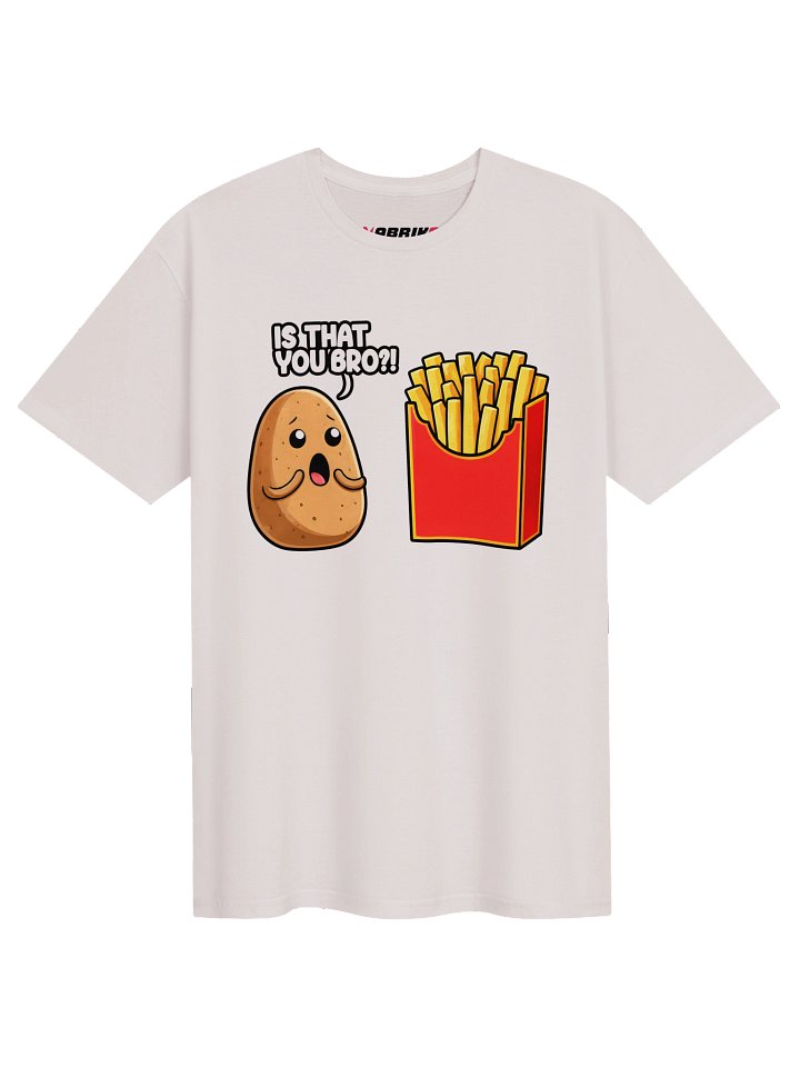 Is That You Bro Funny Potato Fries T-Shirt product image (1)