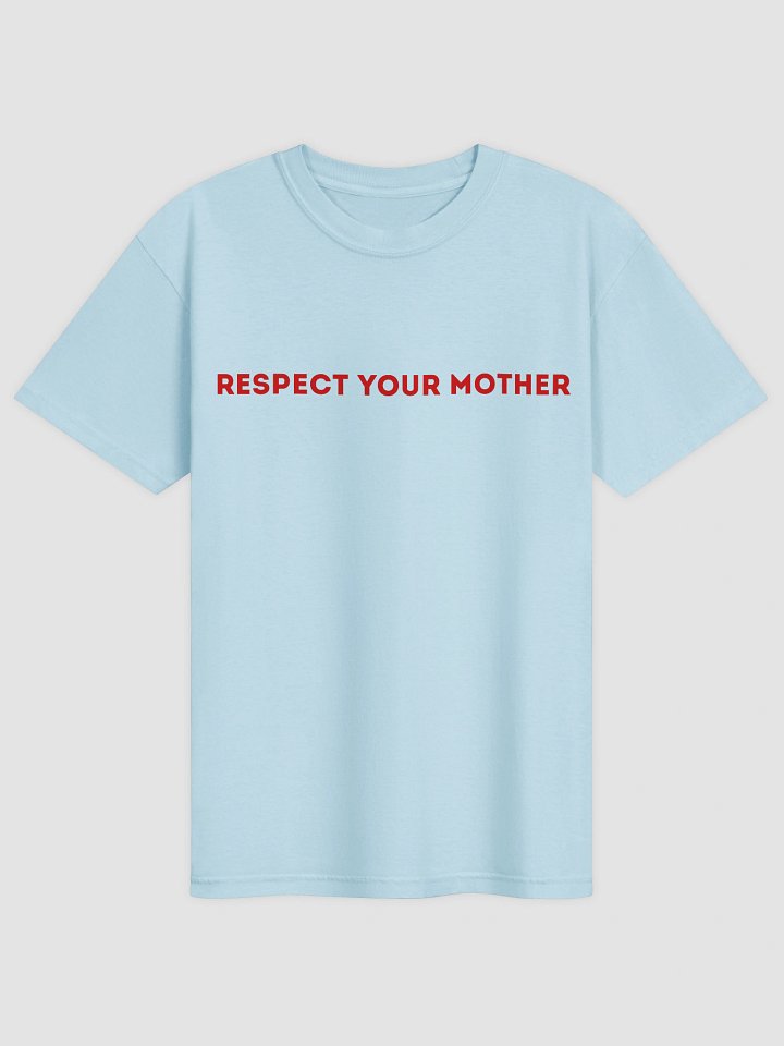 Respect Your Mother T-shirt product image (2)