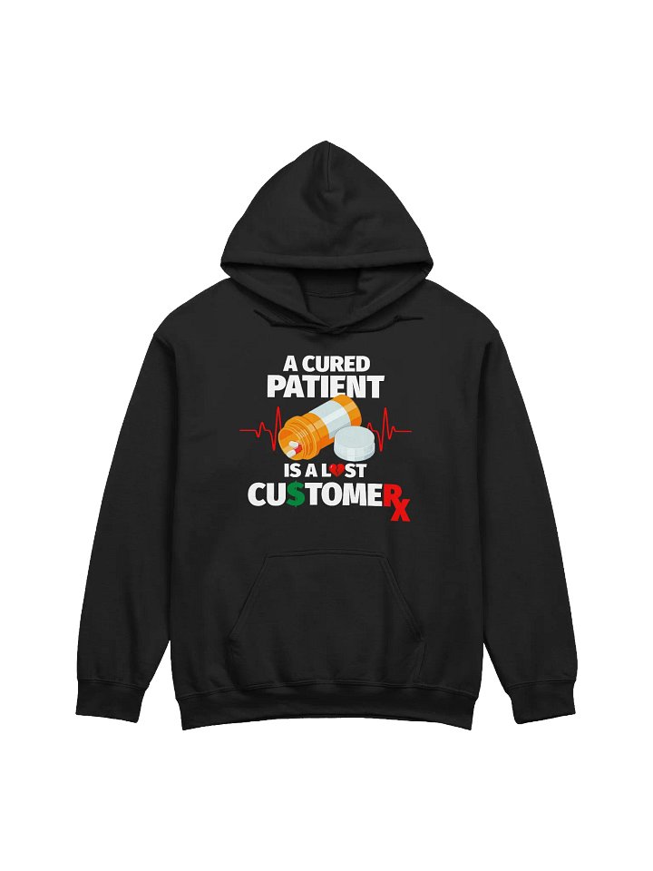 Cured Patient Lost Customer White Font Hoodie product image (5)