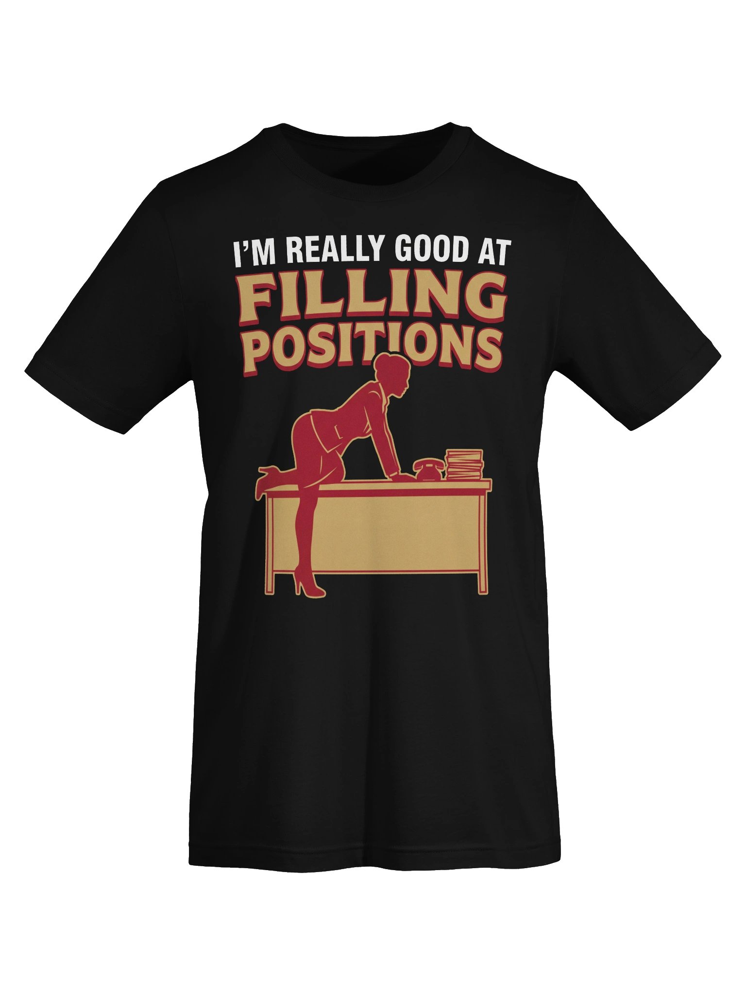 I'm Really Good At Filling Positions T-Shirt product image (19)